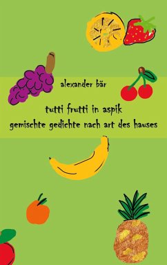 Tutti Frutti in Aspik - Bär, Alexander