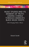 Music Studies and Its Moment of Truth: Leading Change through America's Black Music Roots (eBook, ePUB)