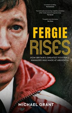 Fergie Rises (eBook, ePUB) - Grant, Michael