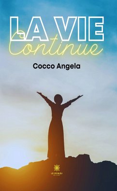 La vie continue (eBook, ePUB) - Angela, Cocco
