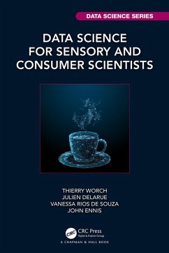 Data Science for Sensory and Consumer Scientists (eBook, PDF) - Worch, Thierry; Delarue, Julien; de Souza, Vanessa Rios; Ennis, John
