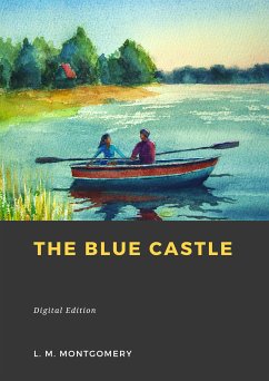 The Blue Castle (eBook, ePUB) - Montgomery, Lucy Maud