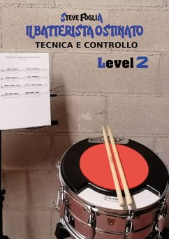 Il Batterista Ostinato Volume 2 (eBook, ePUB) - Foglia, Steve