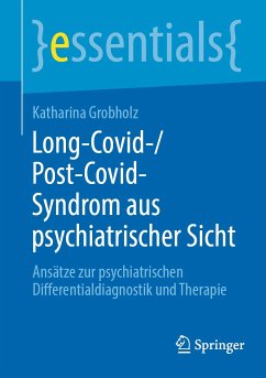 Long-Covid-/Post-Covid-Syndrom aus psychiatrischer Sicht (eBook, PDF) - Grobholz, Katharina