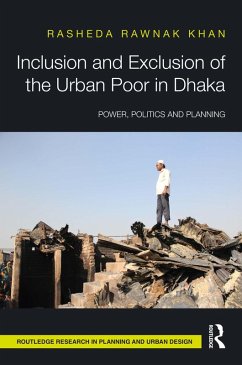 Inclusion and Exclusion of the Urban Poor in Dhaka (eBook, ePUB) - Khan, Rasheda