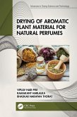 Drying of Aromatic Plant Material for Natural Perfumes (eBook, PDF)