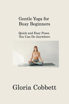 Gentle Yoga for Busy Beginners - Cobbett, Gloria