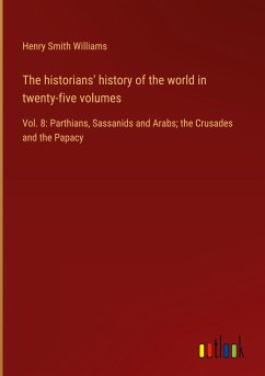 The historians' history of the world in twenty-five volumes