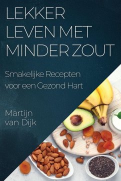 Lekker Leven met Minder Zout - Dijk, Martijn van