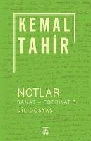 Notlar Sanat-Edebiyat 3 - Tahir, Kemal