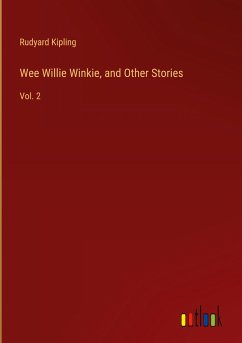 Wee Willie Winkie, and Other Stories - Kipling, Rudyard