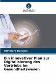 Ein innovativer Plan zur Digitalisierung des Vertriebs im Gesundheitswesen