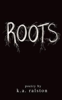 Roots (eBook, ePUB) - Ralston, K. A.