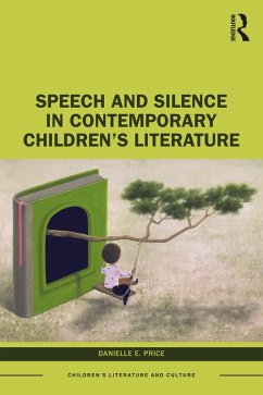 Speech and Silence in Contemporary Children's Literature (eBook, ePUB) - Price, Danielle E.