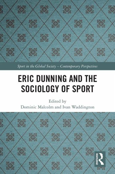 Eric Dunning and the Sociology of Sport (eBook, ePUB) Eric Dunning and the Sociology of Sport (eBook, ePUB)