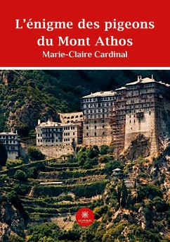 L'énigme des pigeons du Mont Athos - Marie-Claire Cardinal