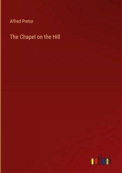 The Chapel on the Hill - Pretor, Alfred