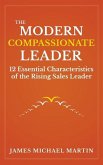 The Modern Compassionate Leader: 12 Essential Characteristics of the Rising Sales Leader