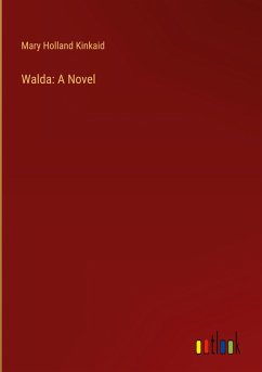 Walda: A Novel - Kinkaid, Mary Holland