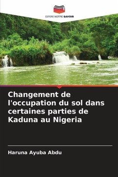 Changement de l'occupation du sol dans certaines parties de Kaduna au Nigeria - Ayuba Abdu, Haruna