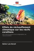 Effets du réchauffement climatique sur les récifs coralliens