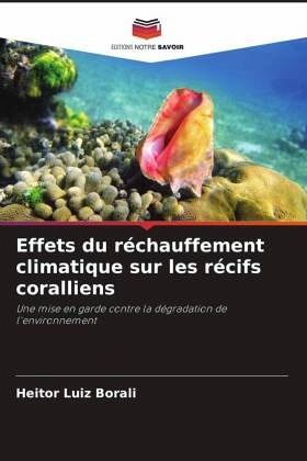 Effets du réchauffement climatique sur les récifs coralliens Effets du réchauffement climatique sur les récifs coralliens