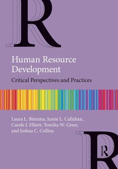 Human Resource Development (eBook, ePUB) - Bierema, Laura L.; Callahan, Jamie L.; Elliott, Carole J.; Greer, Tomika W.; Collins, Joshua C.