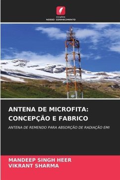 ANTENA DE MICROFITA: CONCEPÇÃO E FABRICO - Singh Heer, Mandeep;Sharma, Vikrant