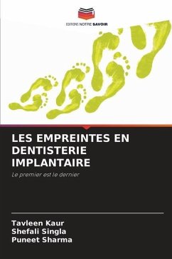 LES EMPREINTES EN DENTISTERIE IMPLANTAIRE - Kaur, Tavleen;Singla, Shefali;Sharma, Puneet