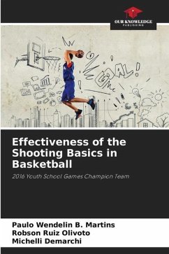 Effectiveness of the Shooting Basics in Basketball - B. Martins, Paulo Wendelin;Olivoto, Robson Ruiz;Demarchi, Michelli