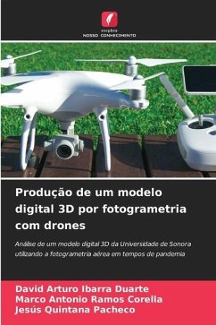 Produção de um modelo digital 3D por fotogrametria com drones - Ibarra Duarte, David Arturo;Ramos Corella, Marco Antonio;Quintana Pacheco, Jesus