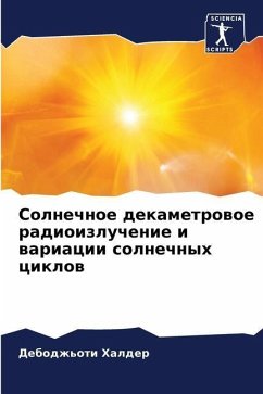 Solnechnoe dekametrowoe radioizluchenie i wariacii solnechnyh ciklow - Halder, Debodzh'oti
