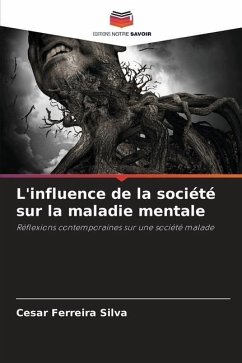 L'influence de la société sur la maladie mentale - Silva, Cesar Ferreira