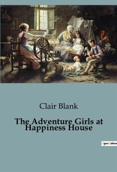 The Adventure Girls at Happiness House - Blank, Clair