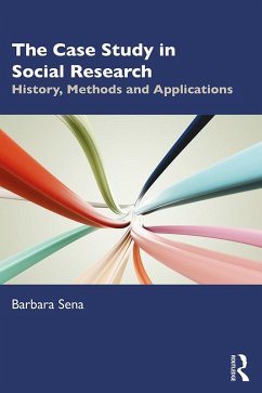 The Case Study in Social Research (eBook, ePUB) - Sena, Barbara