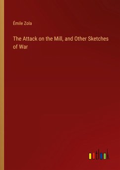 The Attack on the Mill, and Other Sketches of War