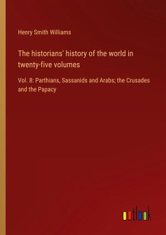 The historians' history of the world in twenty-five volumes