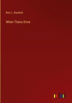 When Titans Drive - Standish, Burt L.
