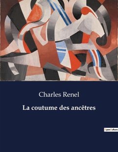 La coutume des ancêtres - Renel, Charles