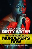 A WALK ACROSS DIRTY WATER AND STRAIGHT INTO MURDERER'S ROW (eBook, ePUB)