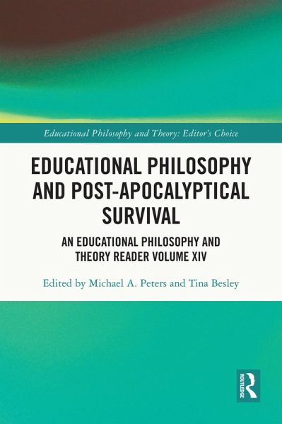 Educational Philosophy and Post-Apocalyptical Survival (eBook, PDF) Educational Philosophy and Post-Apocalyptical Survival (eBook, PDF)