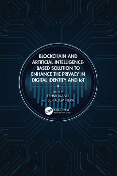 Cover Blockchain and Artificial Intelligence-Based Solution to Enhance the Privacy in Digital Identity and IoT (eBook, ePUB)