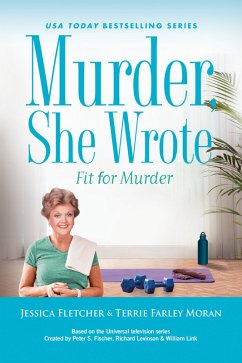 Murder, She Wrote: Fit for Murder (eBook, ePUB) - Fletcher, Jessica; Moran, Terrie Farley