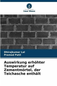 Auswirkung erhöhter Temperatur auf Zementmörtel, der Teichasche enthält - Lal, Dhirajkumar;Patil, Pramod