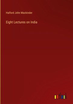 Eight Lectures on India - Mackinder, Halford John