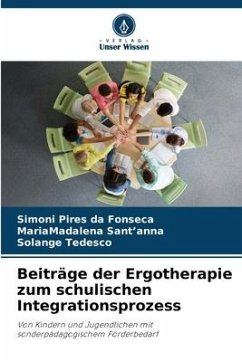 Beiträge der Ergotherapie zum schulischen Integrationsprozess - Pires da Fonseca, Simoni;Sant'anna, MariaMadalena;Tedesco, Solange