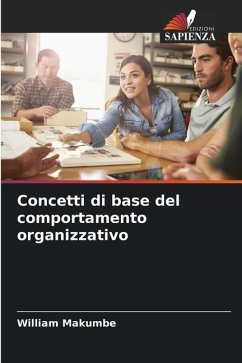 Concetti di base del comportamento organizzativo - Makumbe, William