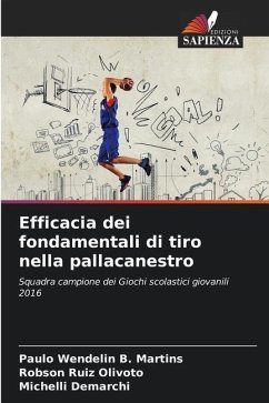 Efficacia dei fondamentali di tiro nella pallacanestro - B. Martins, Paulo Wendelin;Olivoto, Robson Ruiz;Demarchi, Michelli
