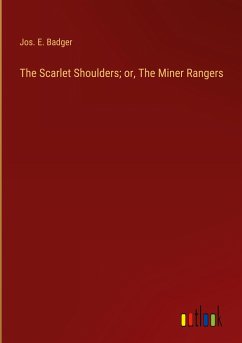 The Scarlet Shoulders; or, The Miner Rangers