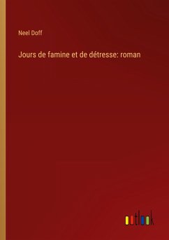 Jours de famine et de détresse: roman